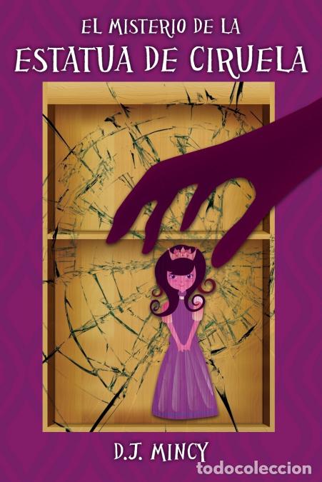 Libri: El Misterio de la Estatua de Ciruela - D J Mincy