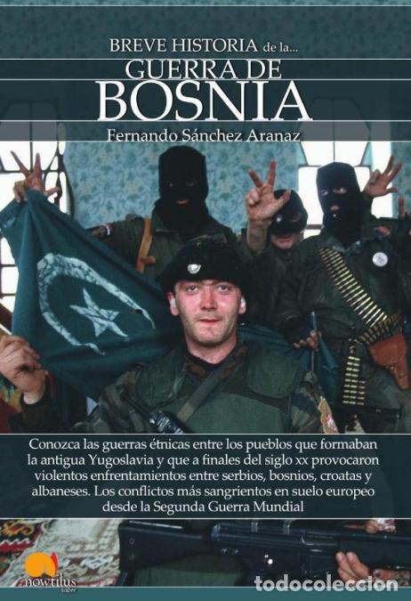 Libri: Breve historia de la guerra de Bosnia - Fernando S&aacute;nchez Aranaz