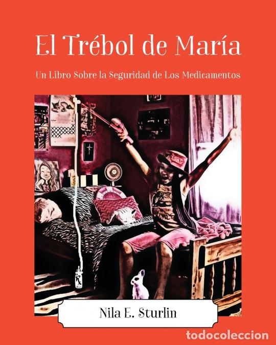 Livros: El Tr&eacute;bol de Mar&iacute;a - Un Libro Sobre la Seguridad de Los Medicamentos - Nila E Sturlin