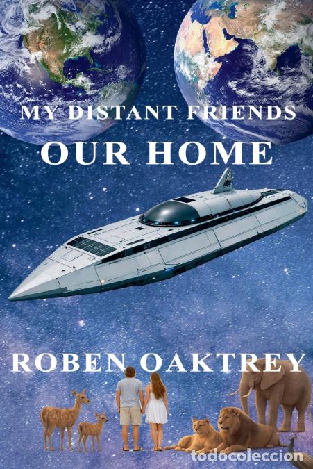 B&uuml;cher: My Distant Friends - Our Home - Roben Oaktrey