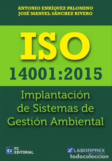 B&uuml;cher: ISO 14001:2015. Implantaci&oacute;n de Sistemas de Gesti&oacute;n Ambiental - Jos&eacute; Manuel S&aacute;nchez Rivero