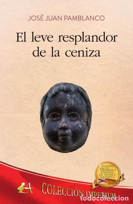 books: El leve resplandor de la ceniza - Jos&eacute; Juan Pamblanco