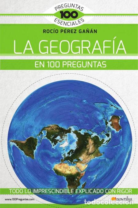 B&uuml;cher: La Geograf&iacute;a En 100 Preguntas - Roc&iacute;o P&eacute;rez Ga&ntilde;&aacute;n