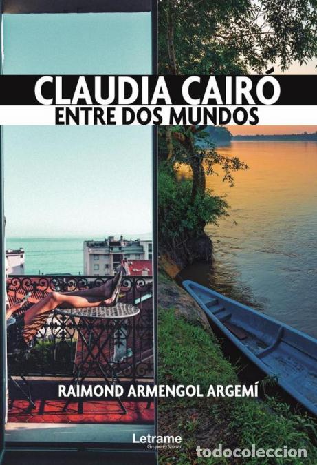 Libri: Claudia Cair&oacute;. Entre dos mundos - Raimond Armengol Argem&iacute;