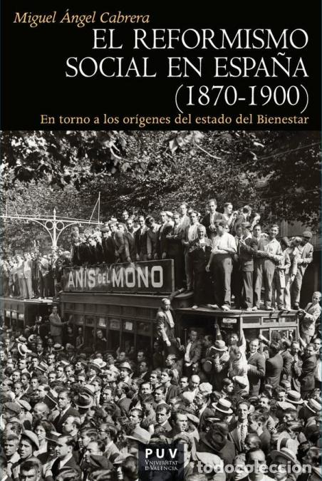B&uuml;cher: El reformismo social en Espa&ntilde;a (1870-1900) - En torno a los or&iacute;genes del estado del Bienestar - Migu