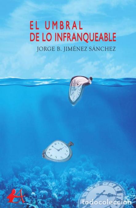 Libros: El umbral de lo infranqueable - Jorge BJim&eacute;nez S&aacute;nchez,Jorge B. Jim&eacute;nez S&aacute;nchez