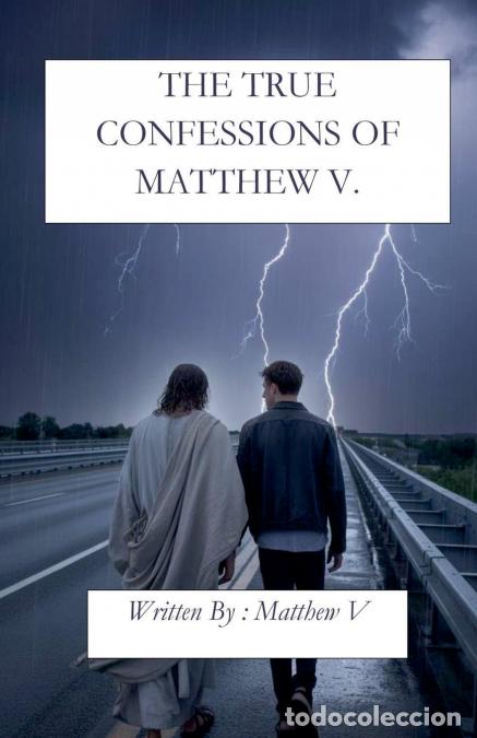 books: The True Confessions of Matthew V. - Matthew V.