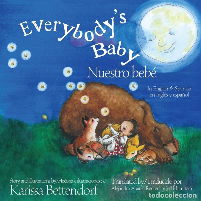 books: Everybody?s Baby/Nuestro beb&eacute; - In English and Spanish - Alejandra Abarca Renteria,Karissa Bettendor