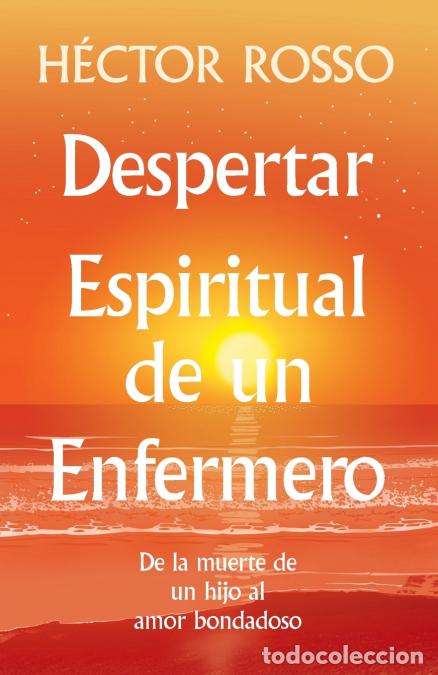 books: Despertar espiritual de un enfermero - de la muerte de un hijo al amor bondadoso - Jean Watson,H&eacute;cto