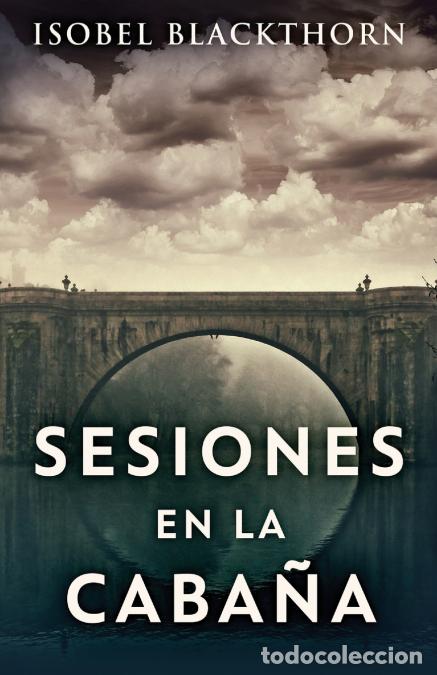 Livros: Sesiones en la Caba&ntilde;a - Isobel Blackthorn,Celeste Mayorga