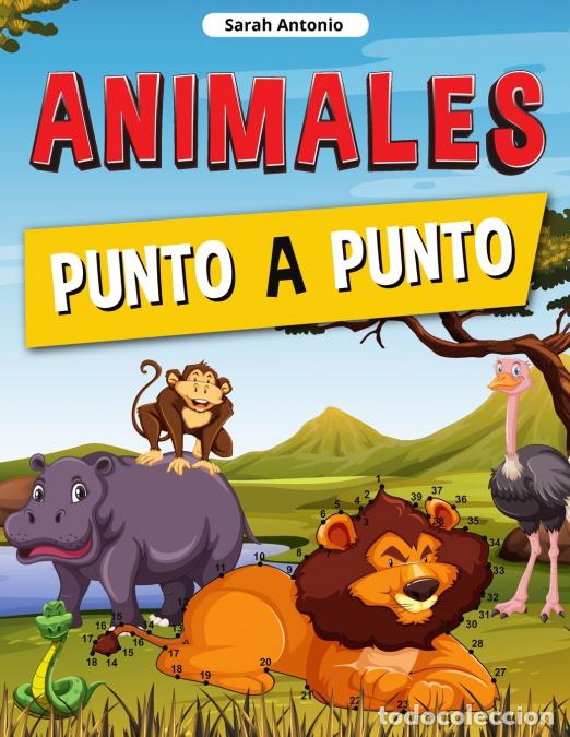 B&uuml;cher: Animales Punto a Punto - Libro de Conecta los Puntos para Ni&ntilde;os, Conecta los Animales, Rompecabezas