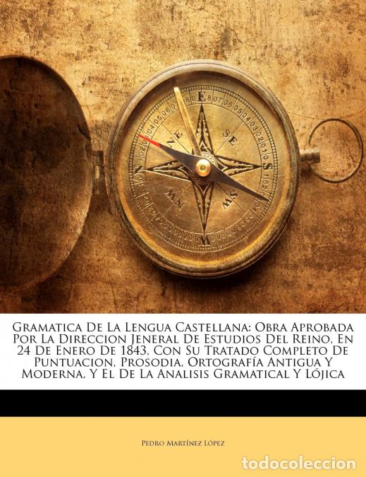 Libros: Gramatica De La Lengua Castellana - Obra Aprobada Por La Direccion Jeneral De Estudios Del Reino, En