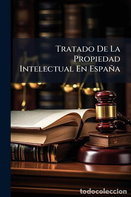 books: Tratado De La Propiedad Intelectual En Espa&ntilde;a - Anonymous