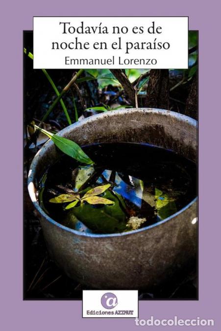 Libros: Todav&iacute;a no es de noche en el para&iacute;so - Emmanuel Lorenzo