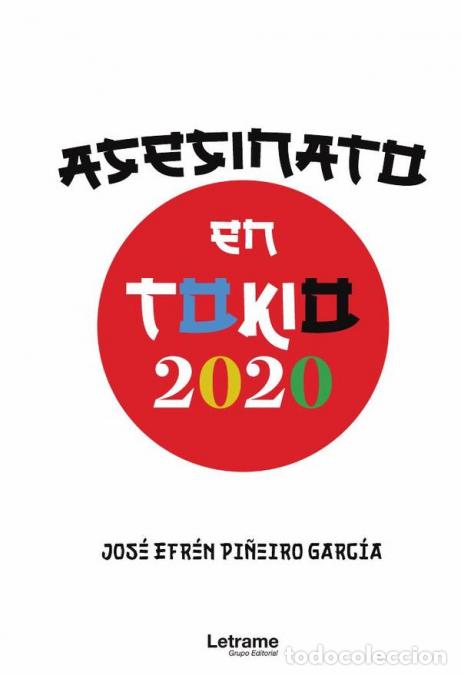 Livres: Asesinato en Tokio 2020 - Jos&eacute; Efr&eacute;n Pi&ntilde;eiro Garc&iacute;a