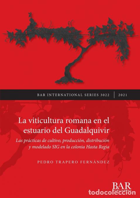 B&uuml;cher: La viticultura romana en el estuario del Guadalquivir - Las pr&aacute;cticas de cultivo, producci&oacute;n, distri