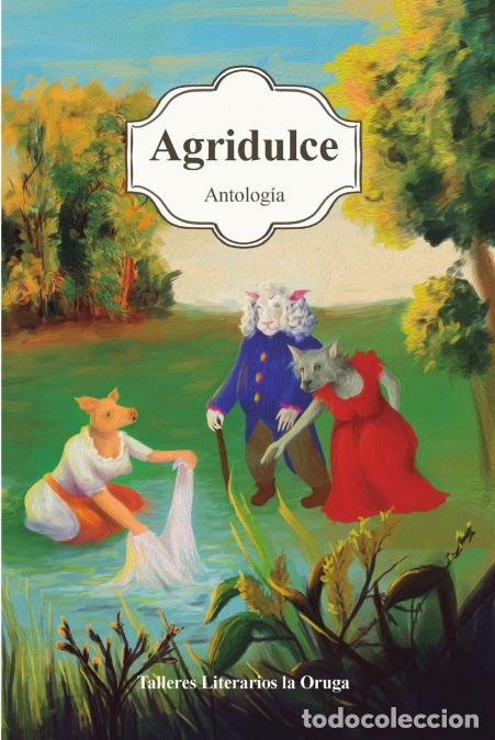 Libri: AGRIDULCE - Talleres Literarios La Oruga