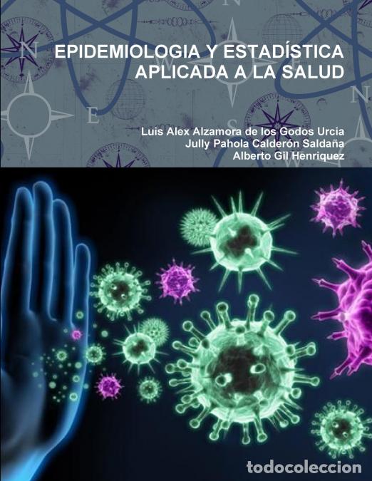 Libri: EPIDEMIOLOGIA Y ESTAD&Iacute;STICA APLICADA A LA SALUD - Jully Pahola Calder&oacute;n Salda&ntilde;a,Luis Alex Alzamora d