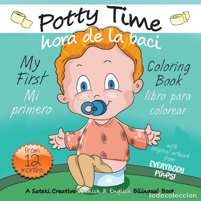 B&uuml;cher: My First Potty Time Coloring Book / Mi primero hora de la baci libro para colorear - A Suteki Creati