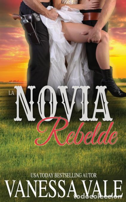 books: La Novia Rebelde - Vanessa Vale