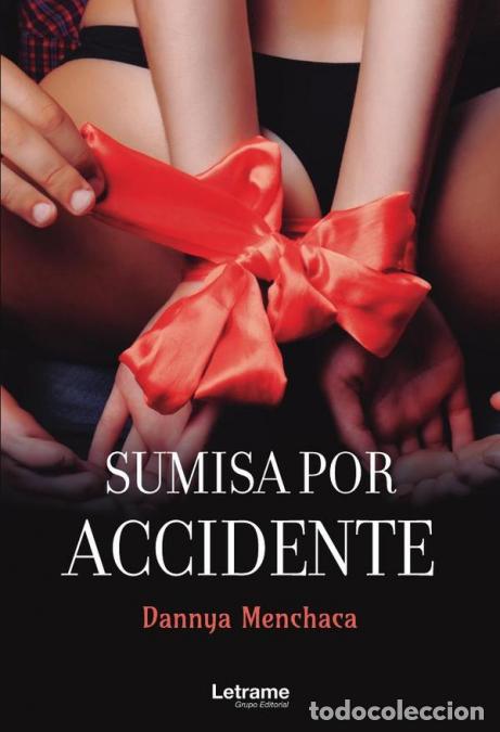 Libri: Sumisa por accidente - Dannya Menchaca