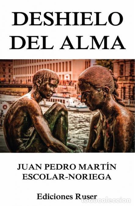 B&uuml;cher: Deshielo del alma - Juan Pedro Mart&iacute;n Escolar-Noriega