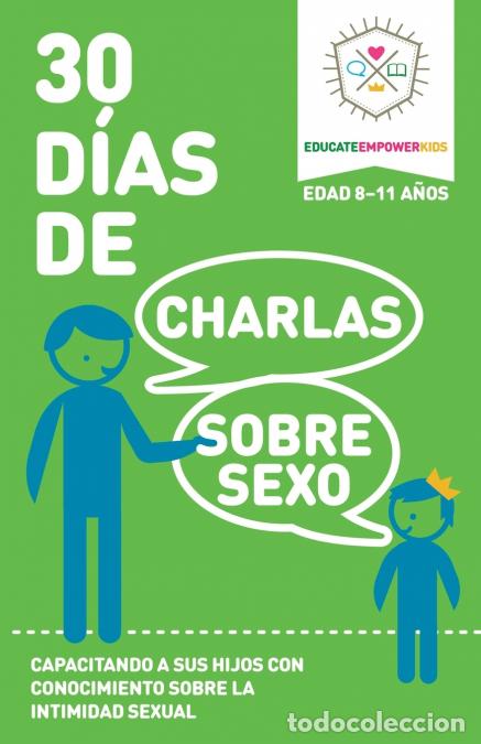 Libros: 30 Dias de Charlas Sobre Sexo, edad 8-11 anos - Capacitando a sus hijos con conocimiento sobre la in