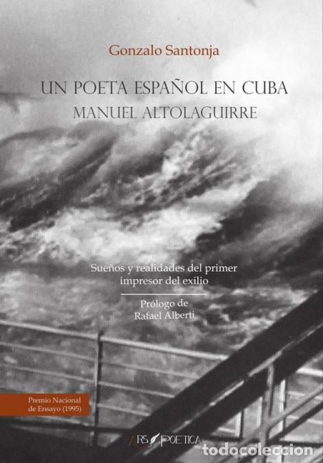 Libri: Un poeta espa&ntilde;ol en Cuba: Manuel Altolaguirre - Sue&ntilde;os y realidades del primer impresor del exilio -