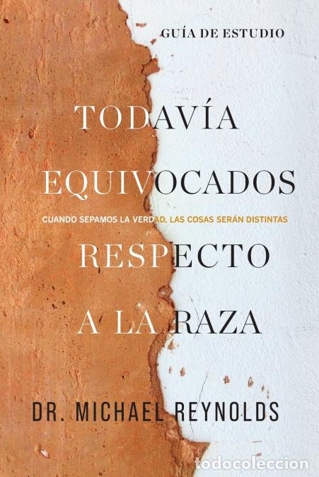 B&uuml;cher: A&uacute;n confundidos sobre la raza - Gu&iacute;a de estudio - Cuando conozcamos la verdad las cosas ser&aacute;n difere