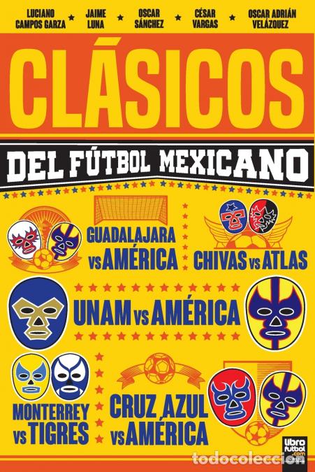 Libri: CL&Aacute;SICOS DEL F&Uacute;TBOL MEXICANO - LIBROFUTBOL.com Editorial,Luciano Campos Garza