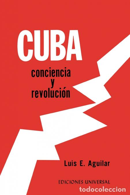 Livres: CUBA - CONCIENCIA Y REVOLUCI&Oacute;N. El proceso de una reflexi&oacute;n sobre el problema cubano, - Luis Aguilar