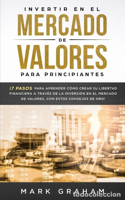 books: Invertir en el Mercado de Valores para Principiantes - &iexcl;7 Pasos para Aprender C&oacute;mo Crear su Libertad