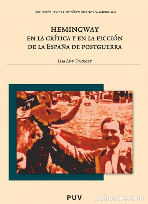 books: Hemingway en la cr&iacute;tica y en la ficci&oacute;n de la Espa&ntilde;a de postguerra - Lisa Ann Twomey