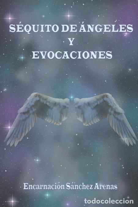 Libri: S&eacute;quito de &Aacute;ngeles y Evocaciones - Encarnaci&oacute;n S&aacute;nchez Arenas
