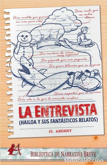 B&uuml;cher: La entrevista - Hailoa y sus fant&aacute;sticos relatos - JL Argent