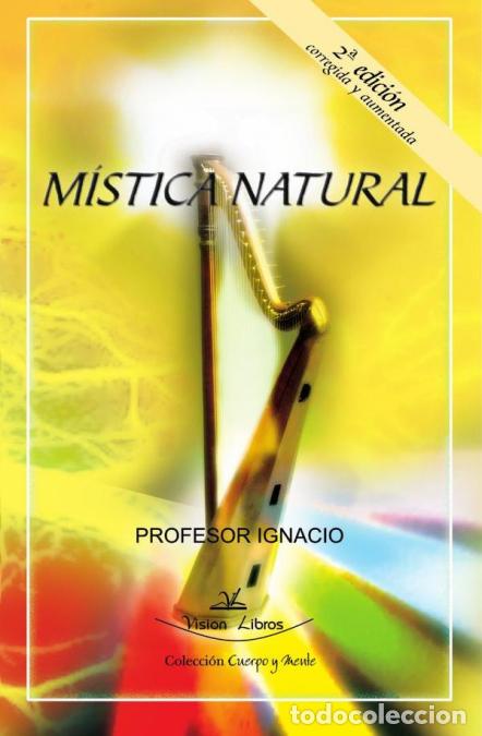 books: M&iacute;stica natural - Corregida y aumentada. 2&ordf; Edici&oacute;n - Profesor Ignacio