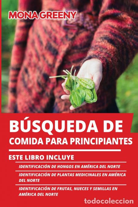 Libri: B&uacute;squeda de Comida Para Principiantes - Este libro incluye : Identificaci&oacute;n de hongos en Am&eacute;rica del