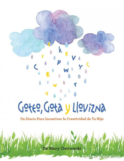 B&uuml;cher: Goteo, Gota y Llovizna - Un Diario Para Incentivar la Creatividad de Tu Hijo - Mary Ostrowski