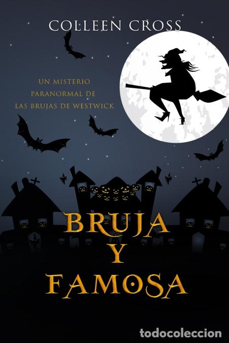 Libros: Bruja y famosa - Un misterio paranormal de las brujas de Westwick #3 - Colleen Cross