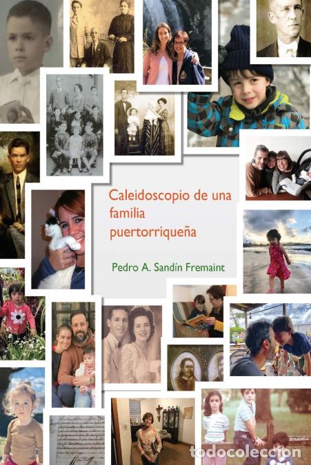 books: Caleidoscopio de una familia puertorrique&ntilde;a - Pedro ASand&iacute;n-Fremaint,Pedro A. Sand&iacute;n-Fremaint