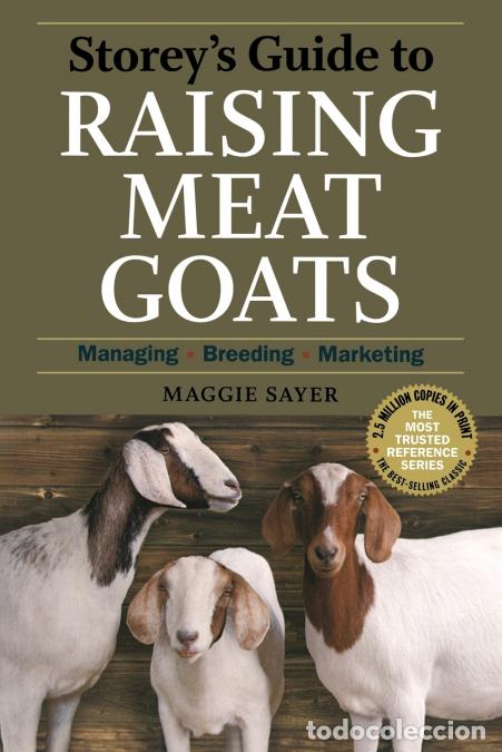 Libri: Storey?s Guide to Raising Meat Goats, 2nd Edition - Managing, Breeding, Marketing - Maggie Sayer