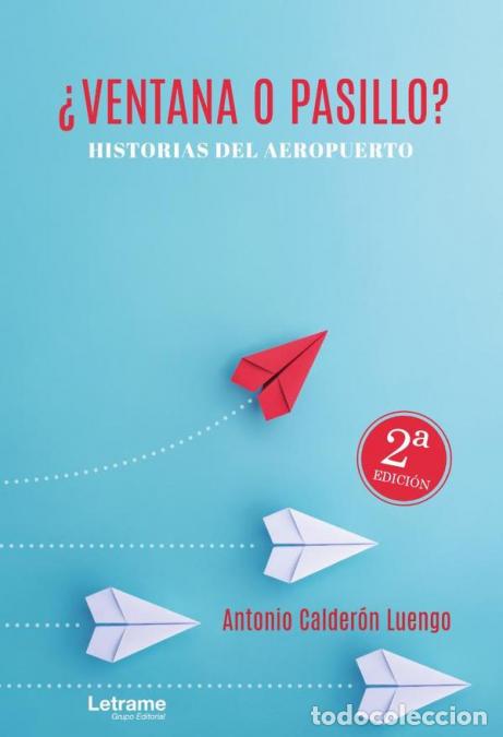 Livres: &iquest;Ventana o pasillo? Historias del aeropuerto - Antonio Calder&oacute;n Luengo