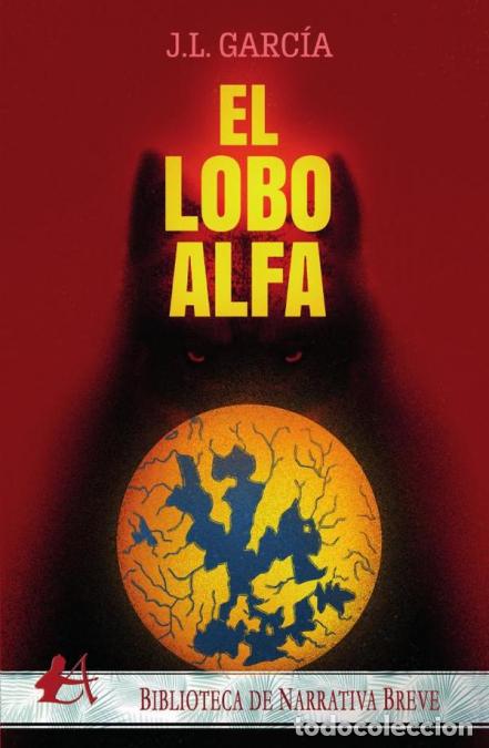 B&uuml;cher: El lobo alfa - Jos&eacute; Luis Garc&iacute;a Fern&aacute;ndez