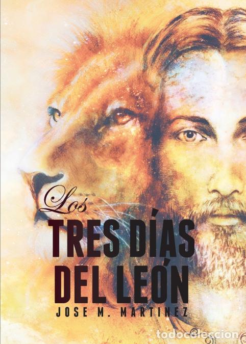 books: Los Tres D&iacute;as del Le&oacute;n - JOSE MARTIN MARTINEZ