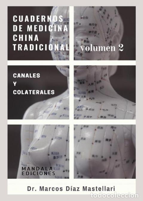 Libros: Cuadernos de Medicina China Volumen II. Canales y Colaterales - Marcos D&iacute;az Mastellari