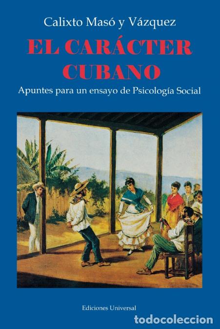 B&uuml;cher: EL CAR&Aacute;CTER CUBANO Apuntes para un ensayo de Psicolog&iacute;a Social - Calixto Mas&oacute; y V&aacute;zquez