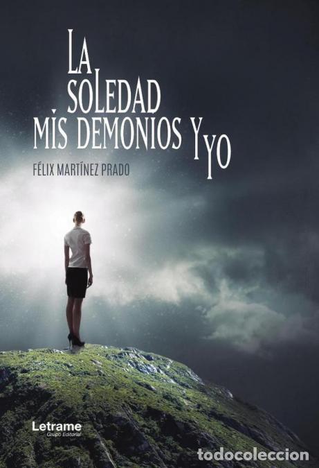Libros: La soledad, mis demonios y yo - F&eacute;lix Mart&iacute;nez Prado