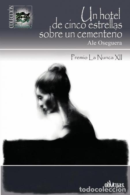 Libros: Un hotel de cinco estrellas sobre un cementerio - ALE OSEGUERA