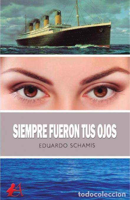 B&uuml;cher: Siempre fueron tus ojos - Eduardo Schamis