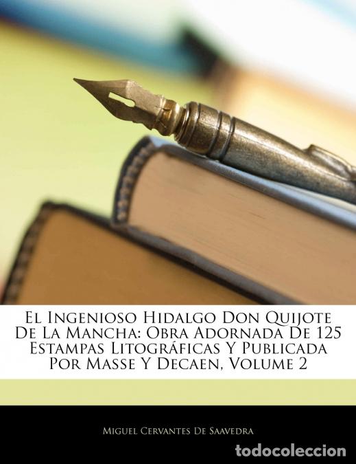 Libros: El Ingenioso Hidalgo Don Quijote De La Mancha - Obra Adornada De 125 Estampas Litogr&aacute;ficas Y Publica